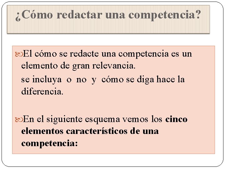 ¿Cómo redactar una competencia? El cómo se redacte una competencia es un elemento de