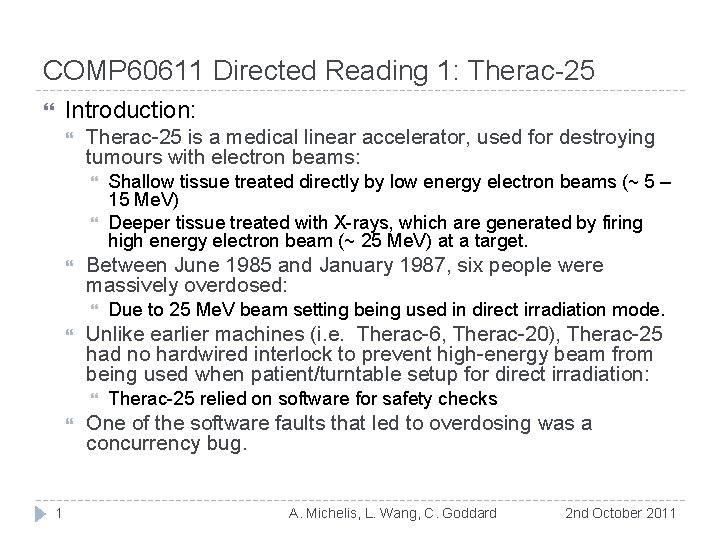 COMP 60611 Directed Reading 1: Therac-25 Introduction: Therac-25 is a medical linear accelerator, used