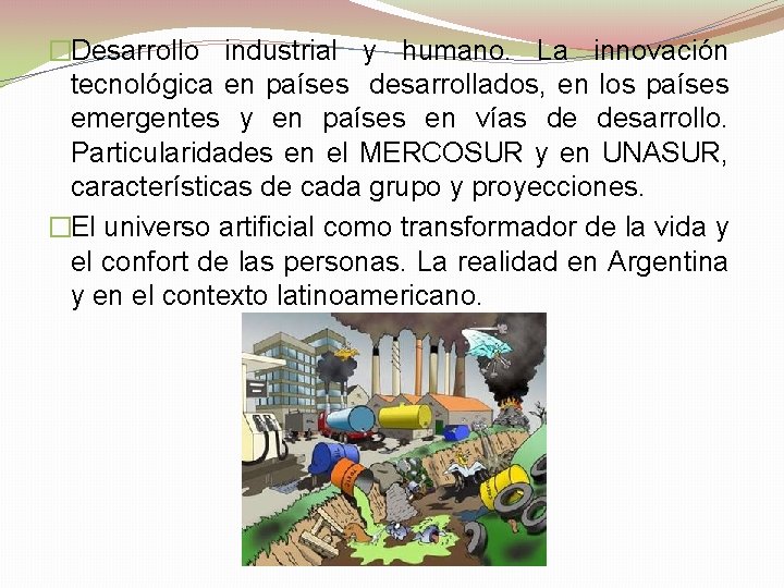 �Desarrollo industrial y humano. La innovación tecnológica en países desarrollados, en los países emergentes