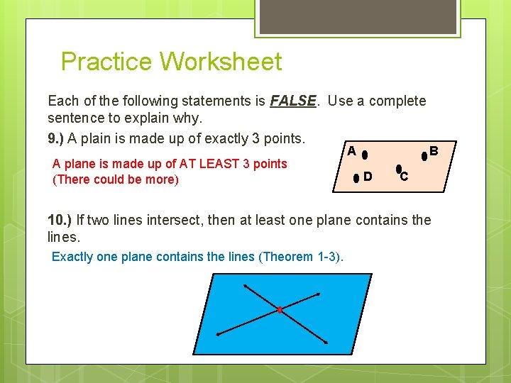 Practice Worksheet Each of the following statements is FALSE. Use a complete sentence to