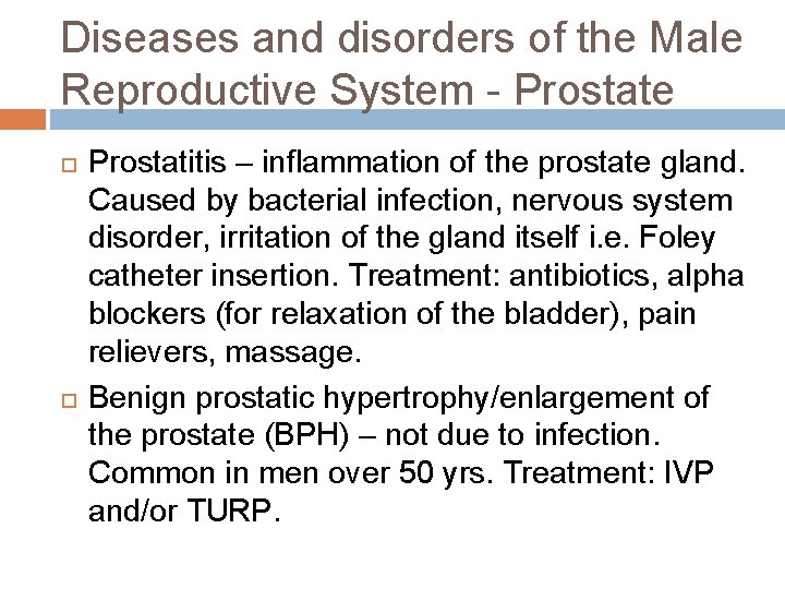 Diseases and disorders of the Male Reproductive System - Prostate Prostatitis – inflammation of