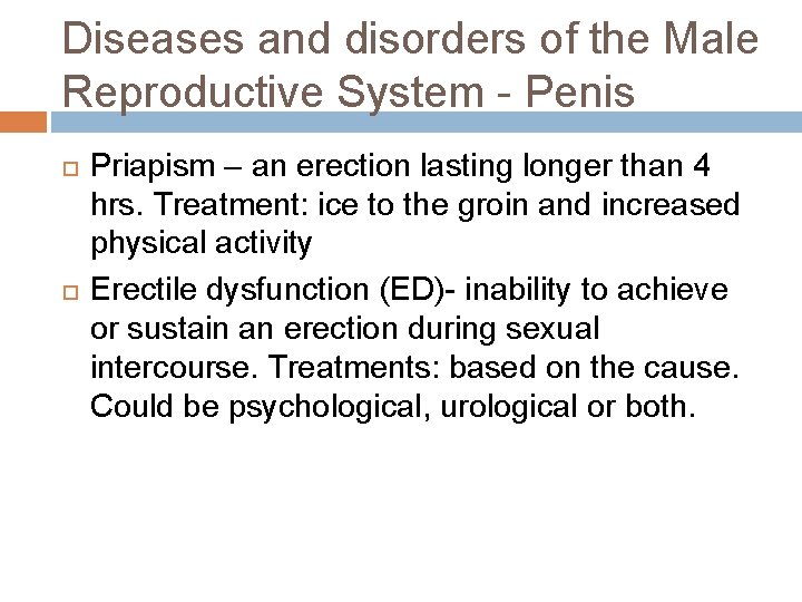 Diseases and disorders of the Male Reproductive System - Penis Priapism – an erection