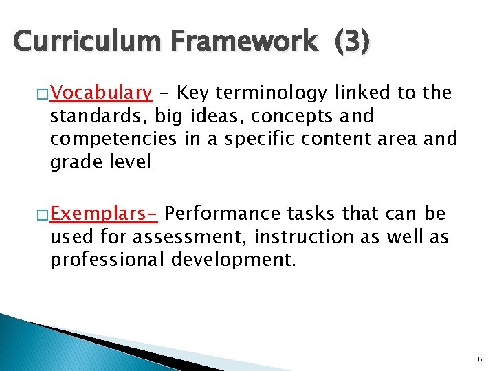 Curriculum Framework (3) � Vocabulary - Key terminology linked to the standards, big ideas,