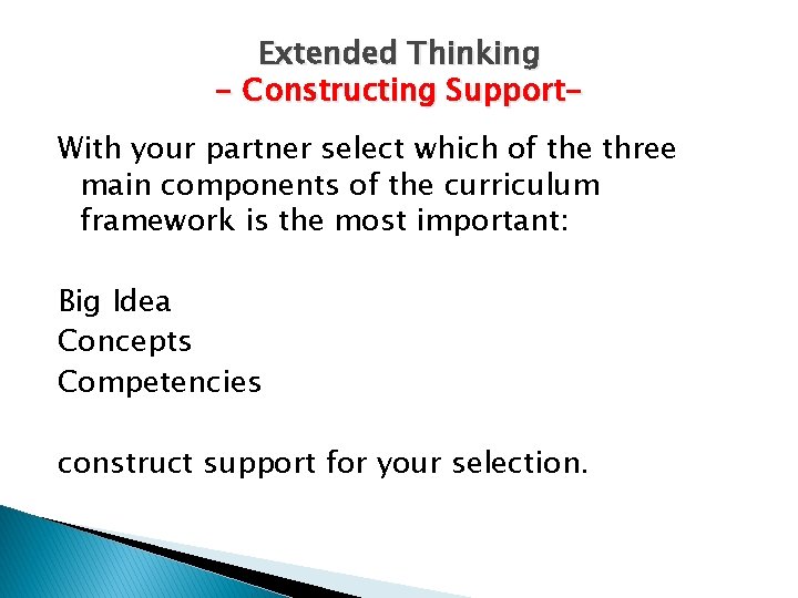 Extended Thinking - Constructing Support. With your partner select which of the three main