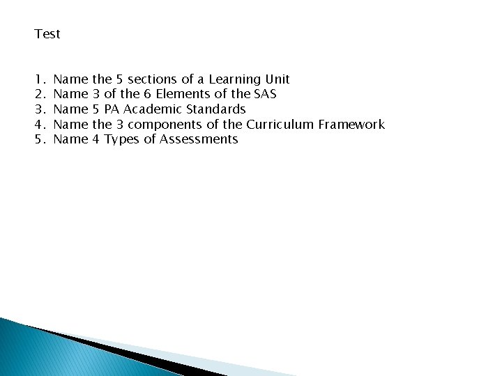Test 1. 2. 3. 4. 5. Name Name the 5 sections of a Learning