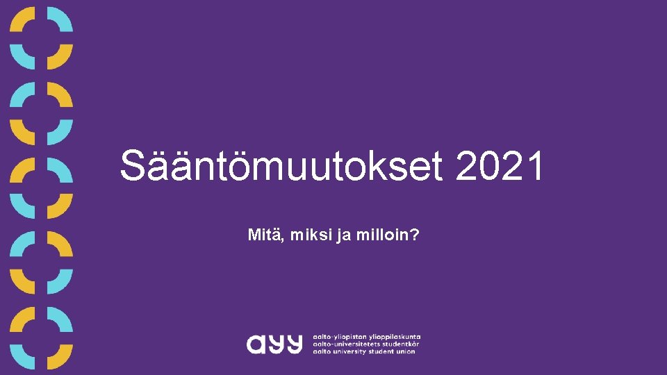 Sääntömuutokset 2021 Mitä, miksi ja milloin? 