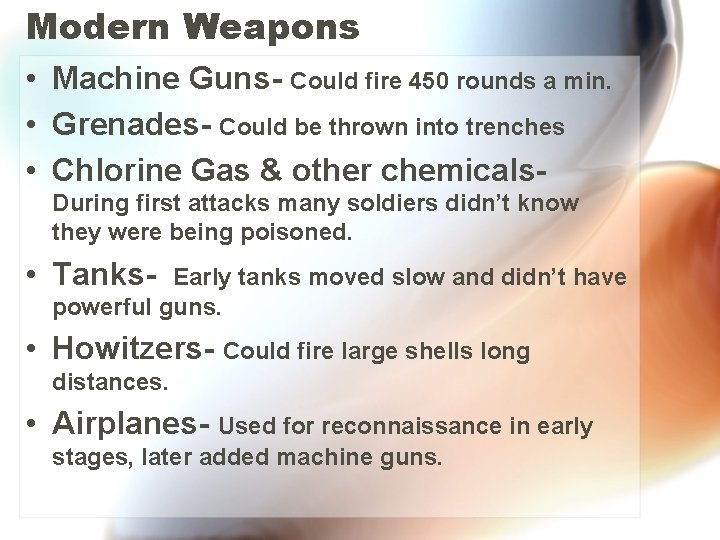 Modern Weapons • Machine Guns- Could fire 450 rounds a min. • Grenades- Could