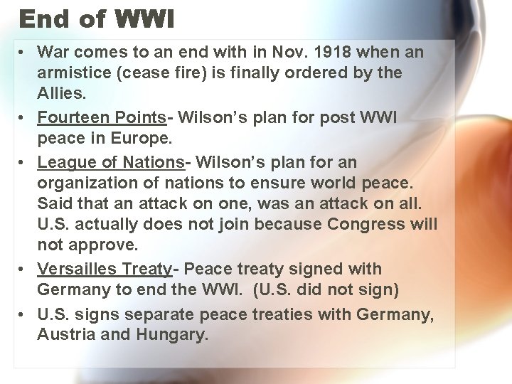 End of WWI • War comes to an end with in Nov. 1918 when