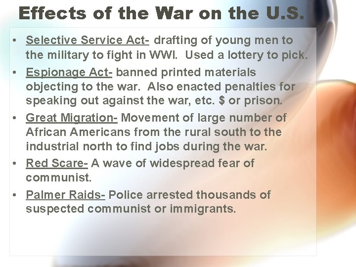 Effects of the War on the U. S. • Selective Service Act- drafting of