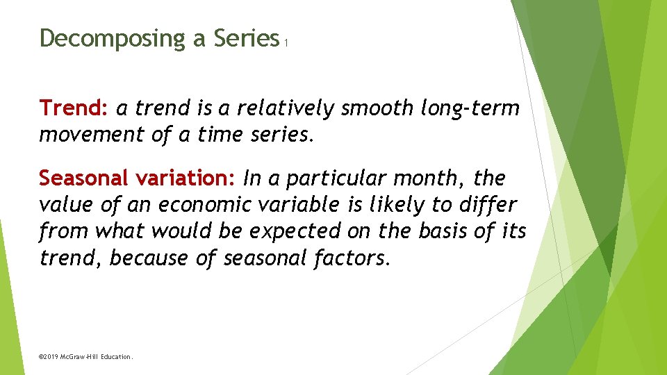 Decomposing a Series 1 Trend: a trend is a relatively smooth long-term movement of