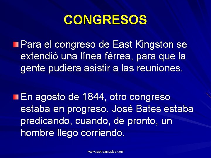 CONGRESOS Para el congreso de East Kingston se extendió una línea férrea, para que