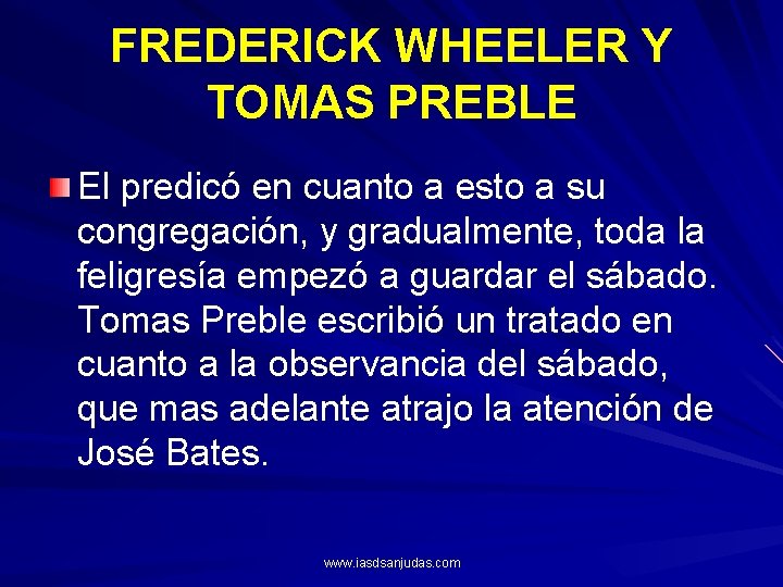 FREDERICK WHEELER Y TOMAS PREBLE El predicó en cuanto a esto a su congregación,