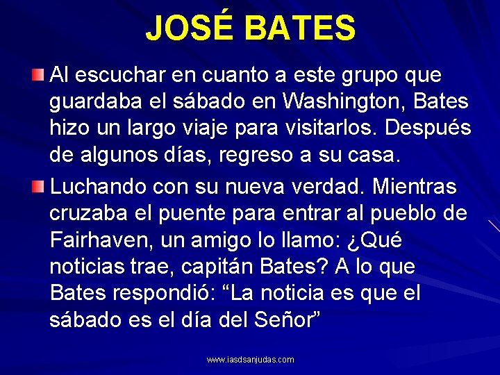 JOSÉ BATES Al escuchar en cuanto a este grupo que guardaba el sábado en