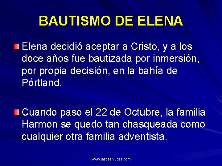 BAUTISMO DE ELENA Elena decidió aceptar a Cristo, y a los doce años fue