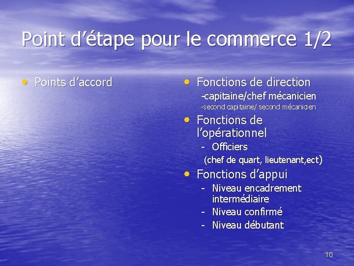 Point d’étape pour le commerce 1/2 • Points d’accord • Fonctions de direction -capitaine/chef