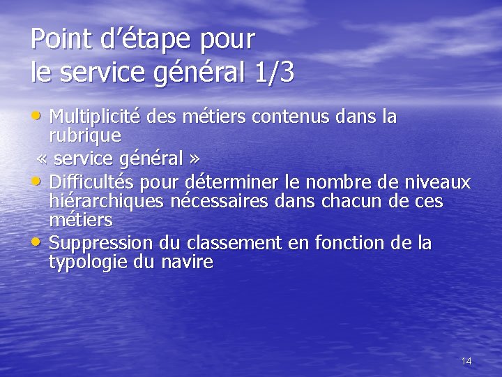 Point d’étape pour le service général 1/3 • Multiplicité des métiers contenus dans la