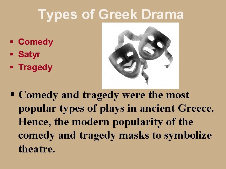 Types of Greek Drama § Comedy § Satyr § Tragedy § Comedy and tragedy