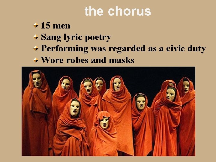 the chorus 15 men Sang lyric poetry Performing was regarded as a civic duty