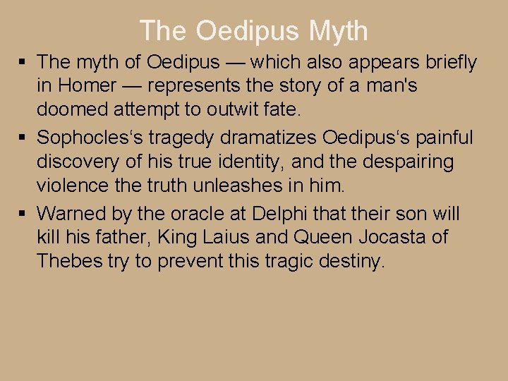 The Oedipus Myth § The myth of Oedipus — which also appears briefly in