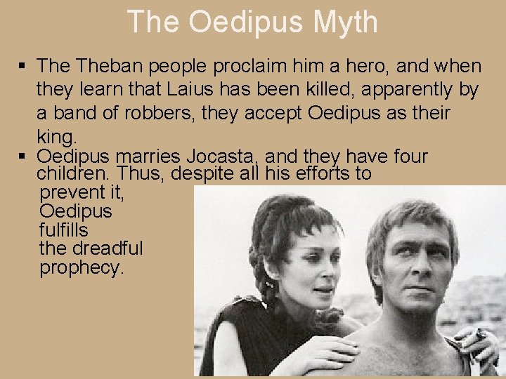 The Oedipus Myth § Theban people proclaim him a hero, and when they learn