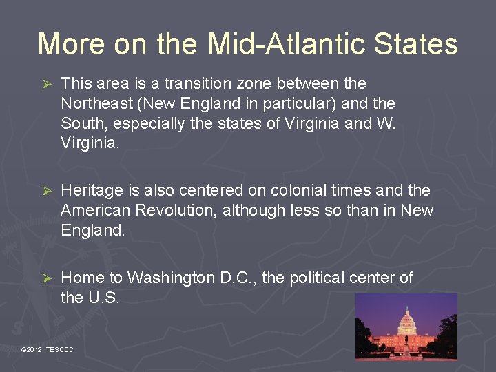 More on the Mid-Atlantic States Ø This area is a transition zone between the