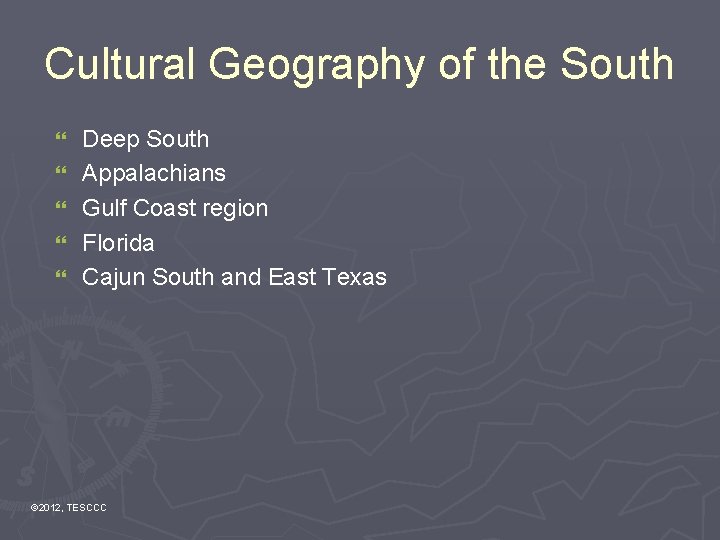 Cultural Geography of the South } } } Deep South Appalachians Gulf Coast region