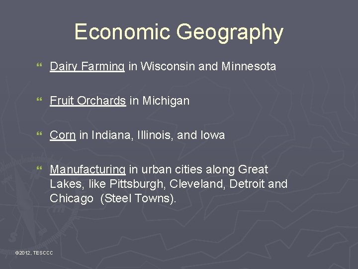Economic Geography } Dairy Farming in Wisconsin and Minnesota } Fruit Orchards in Michigan
