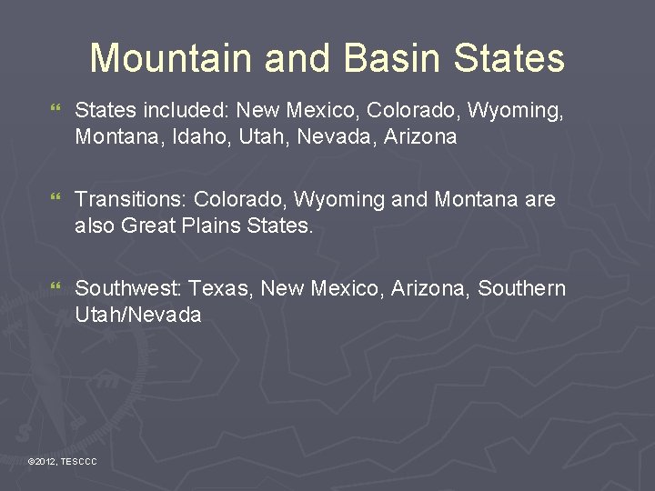 Mountain and Basin States } States included: New Mexico, Colorado, Wyoming, Montana, Idaho, Utah,