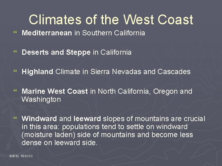 Climates of the West Coast } Mediterranean in Southern California } Deserts and Steppe