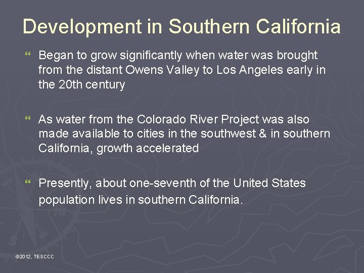 Development in Southern California } Began to grow significantly when water was brought from
