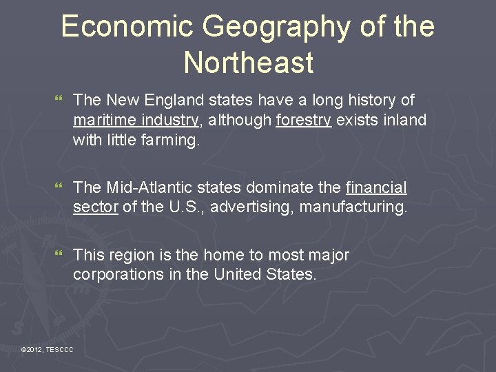 Economic Geography of the Northeast } The New England states have a long history