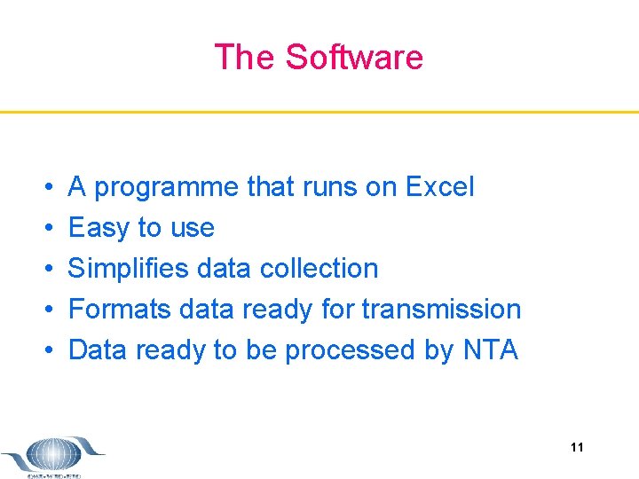 The Software • • • A programme that runs on Excel Easy to use