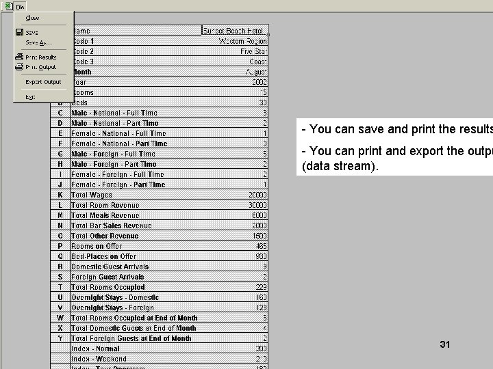 - You can save and print the results - You can print and export