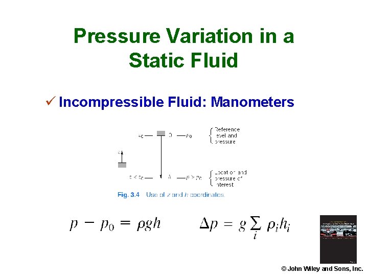 Pressure Variation in a Static Fluid ü Incompressible Fluid: Manometers © John Wiley and