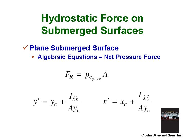 Hydrostatic Force on Submerged Surfaces ü Plane Submerged Surface • Algebraic Equations – Net Hydrostatic Force on Submerged Surfaces ü Plane Submerged Surface • Algebraic Equations – Net