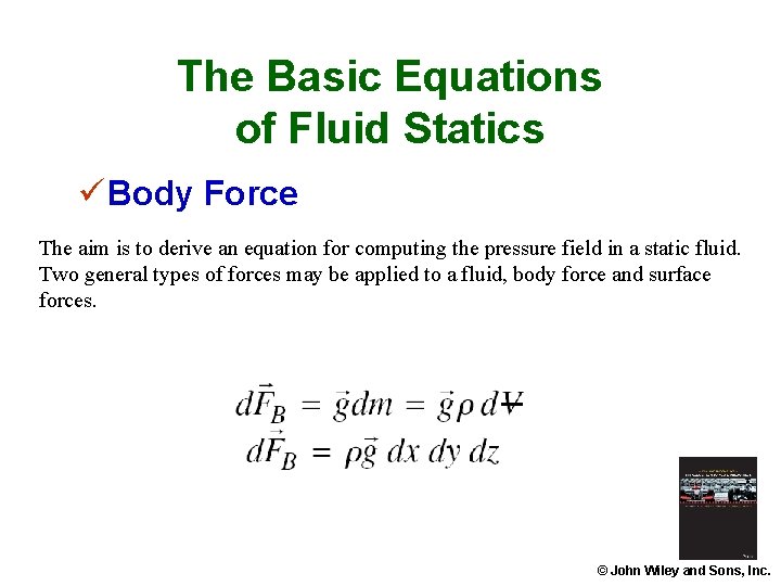 The Basic Equations of Fluid Statics ü Body Force The aim is to derive The Basic Equations of Fluid Statics ü Body Force The aim is to derive