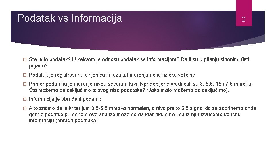 Podatak vs Informacija 2 � Šta je to podatak? U kakvom je odnosu podatak