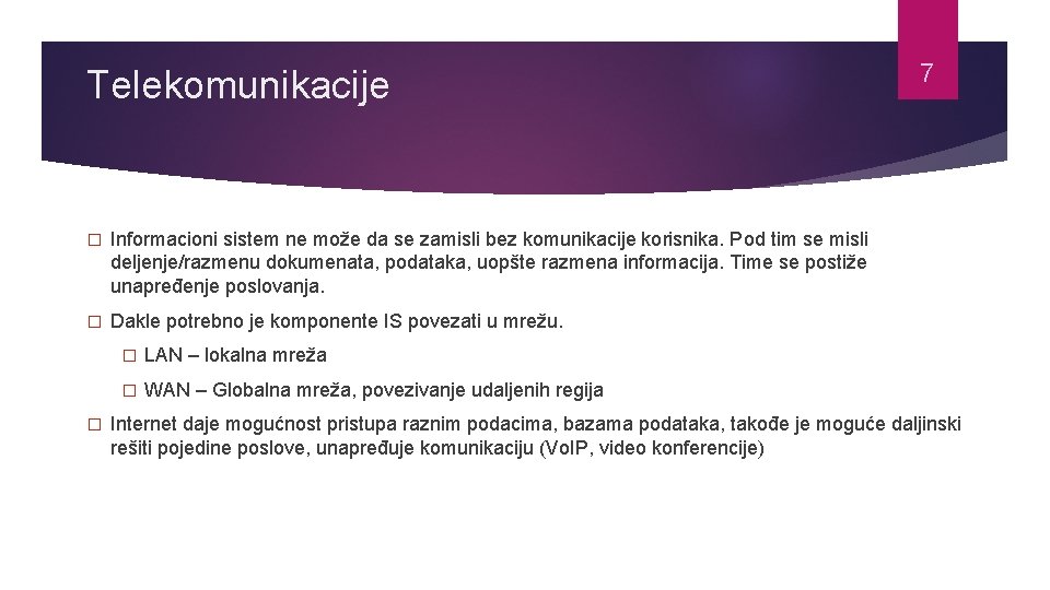 Telekomunikacije � Informacioni sistem ne može da se zamisli bez komunikacije korisnika. Pod tim Telekomunikacije � Informacioni sistem ne može da se zamisli bez komunikacije korisnika. Pod tim