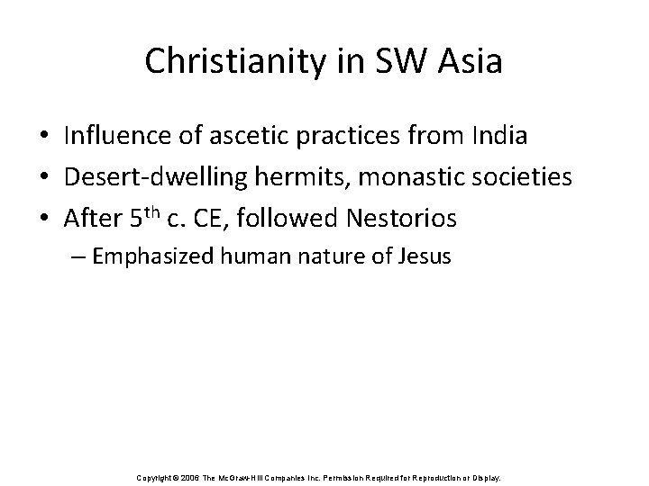 Christianity in SW Asia • Influence of ascetic practices from India • Desert-dwelling hermits,