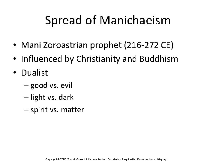 Spread of Manichaeism • Mani Zoroastrian prophet (216 -272 CE) • Influenced by Christianity