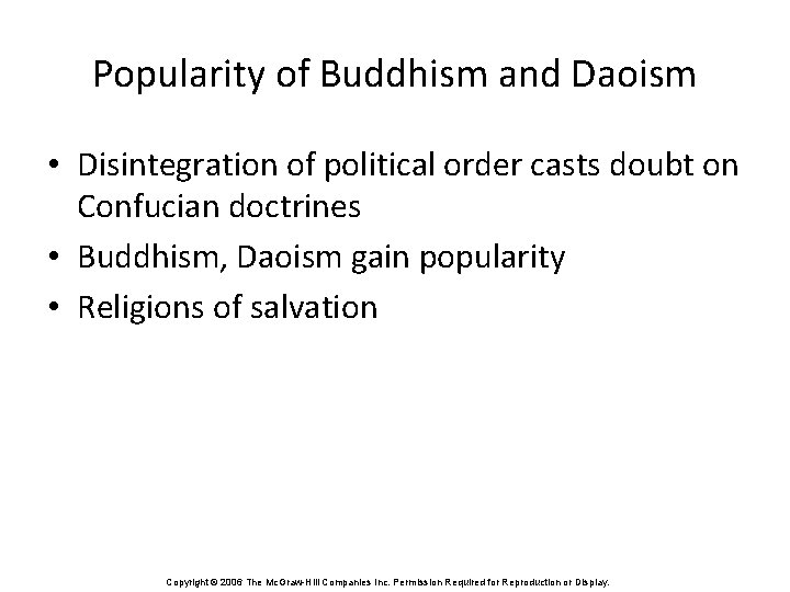 Popularity of Buddhism and Daoism • Disintegration of political order casts doubt on Confucian