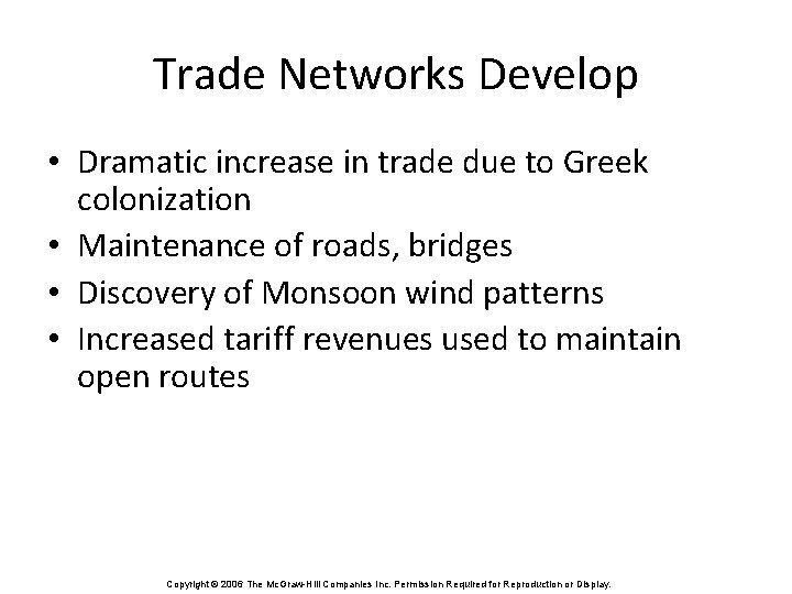 Trade Networks Develop • Dramatic increase in trade due to Greek colonization • Maintenance