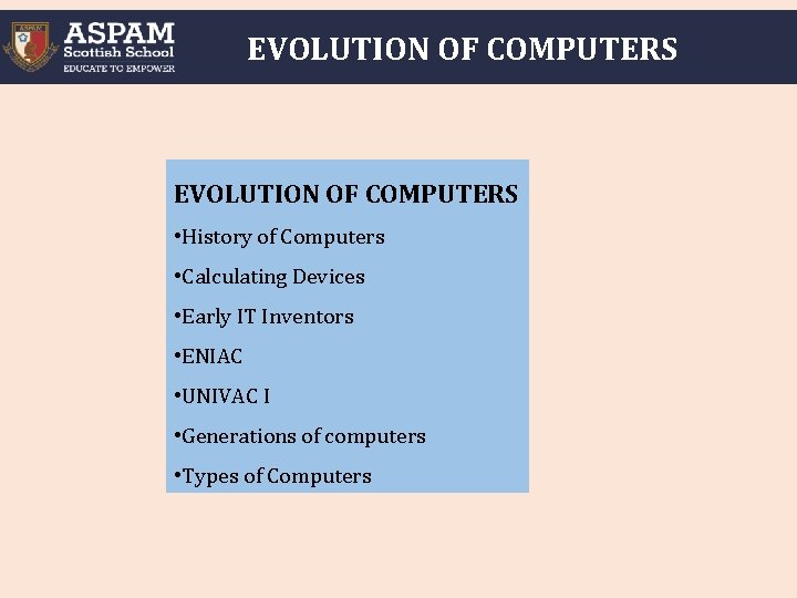 EVOLUTION OF COMPUTERS • History of Computers • Calculating Devices • Early IT Inventors