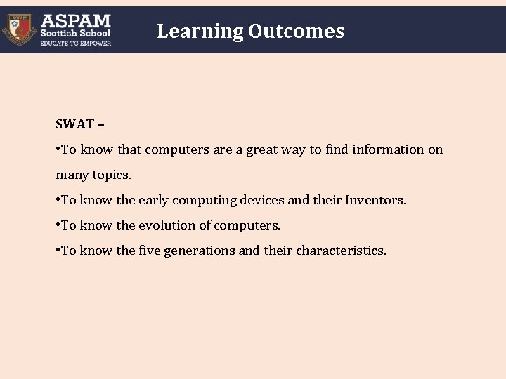 Learning Outcomes SWAT – • To know that computers are a great way to