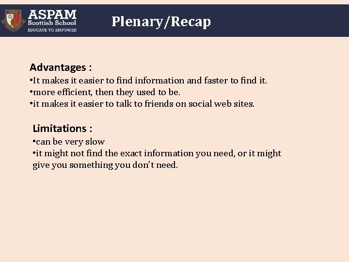 Plenary/Recap Advantages : • It makes it easier to find information and faster to