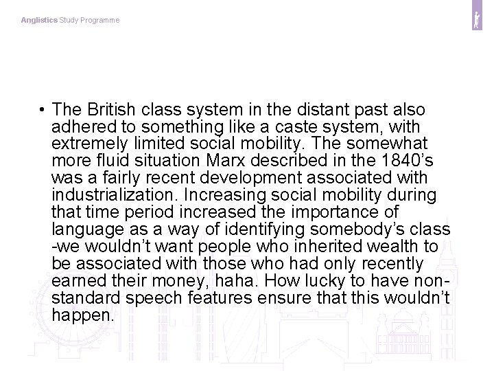 Anglistics Study Programme • The British class system in the distant past also adhered