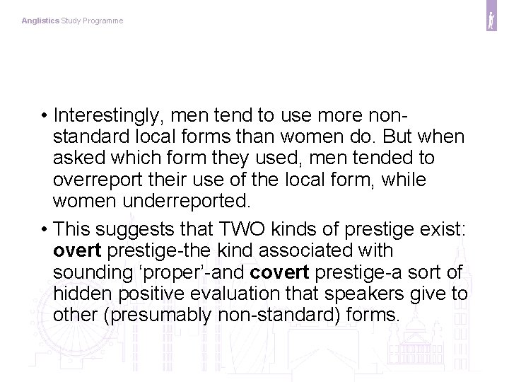 Anglistics Study Programme • Interestingly, men tend to use more nonstandard local forms than