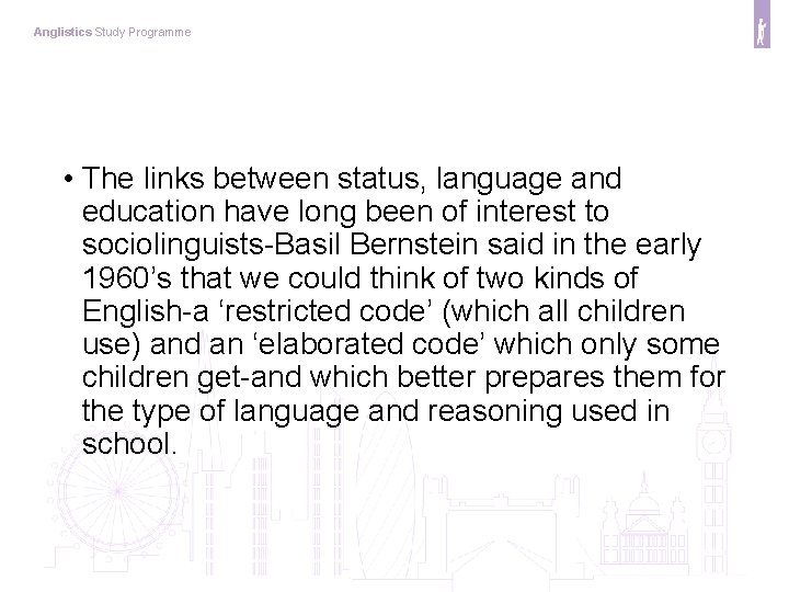 Anglistics Study Programme • The links between status, language and education have long been