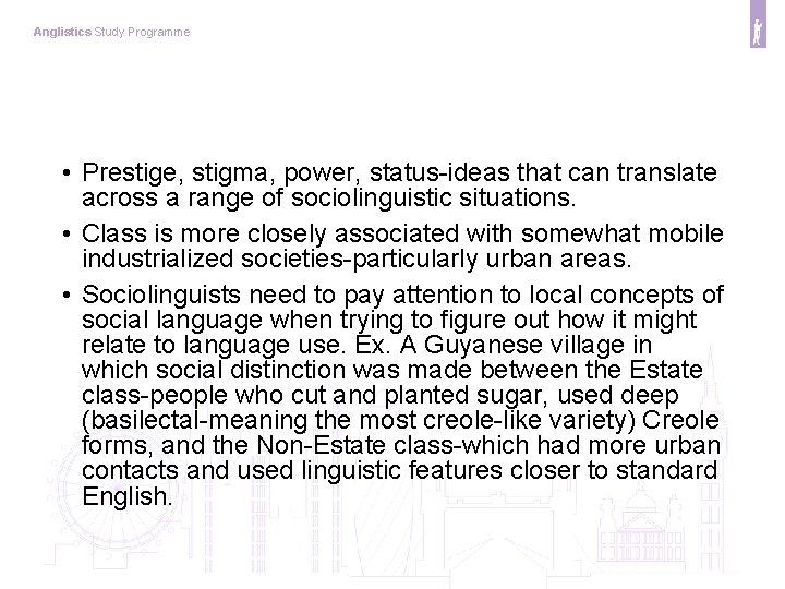 Anglistics Study Programme • Prestige, stigma, power, status-ideas that can translate across a range
