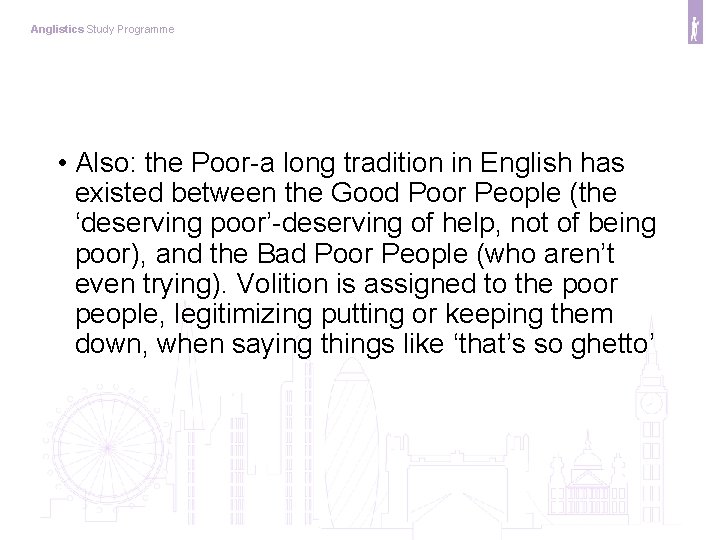 Anglistics Study Programme • Also: the Poor-a long tradition in English has existed between